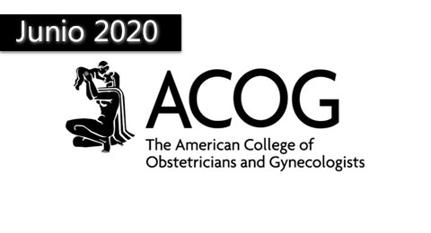 ACOG Practice Bulletin de Junio de 2020