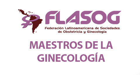 MAESTROS DE LA GINECOLOGÍA FLASOG