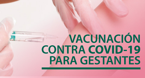 VACUNACIÓN CONTRA COVID-19 DE GESTANTES